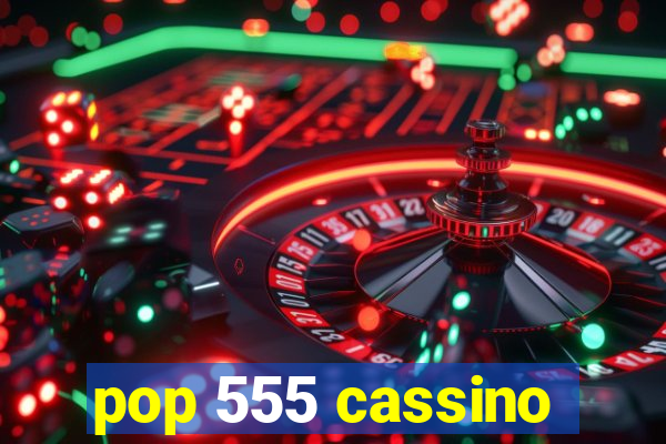 pop 555 cassino